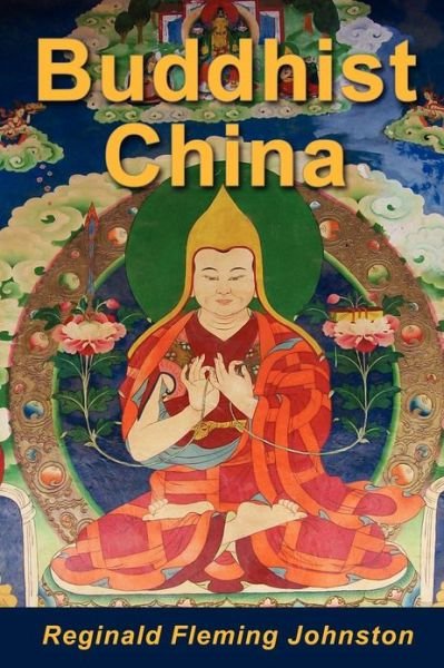 Cover for Reginald Fleming Johnston · Buddhist China (Pocketbok) (2008)