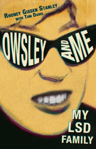 Owsley and Me: My LSD Family - Rhoney Gissen Stanley - Books - Monkfish Book Publishing Company - 9780983358930 - May 30, 2013