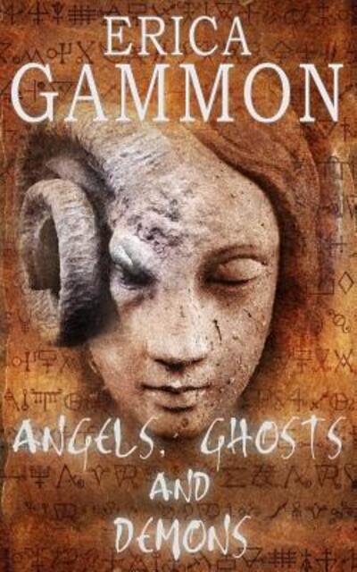 Cover for Erica Gammon · Angels, Ghosts and Demons (Paperback Book) (2016)