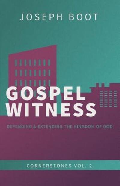 Cover for Joseph Boot · Gospel Witness Defending &amp; Extending the Kingdom of God (Paperback Book) (2017)