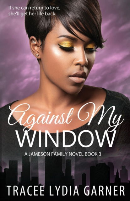 Cover for Tracee Lydia Garner · Against My Window (Paperback Book) (2021)