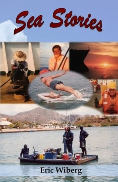 Sea Stories - Eric Wiberg - Books - Island Books - 9780999847930 - August 27, 2020