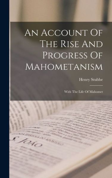 Cover for Henry Stubbe · An Account Of The Rise And Progress Of Mahometanism (Hardcover Book) (2021)