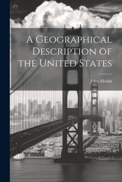 Cover for John Melish · Geographical Description of the United States (Bok) (2023)