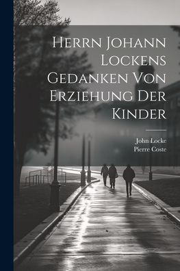 Cover for John Locke · Herrn Johann Lockens Gedanken Von Erziehung der Kinder (Buch) (2023)