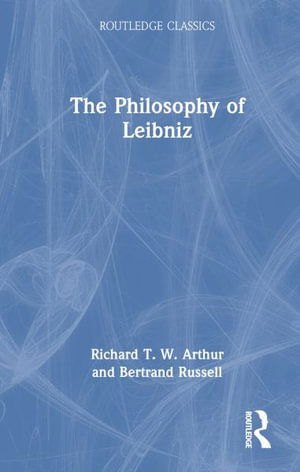 Cover for Bertrand Russell · The Philosophy of Leibniz - Routledge Classics (Hardcover Book) (2025)