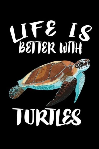 Cover for Marko Marcus · Life Is Better With Turtles (Paperback Book) (2019)