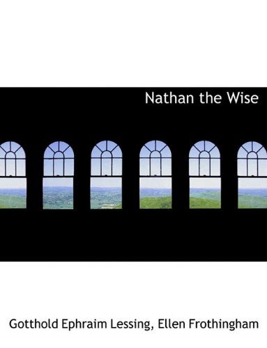 Cover for Gotthold Ephraim Lessing · Nathan the Wise (Hardcover Book) (2009)