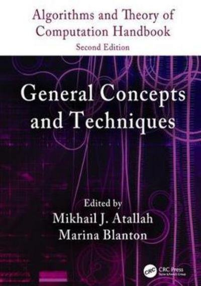 Cover for Atallah, Mikhail J. (Purdue University, West Lafayette, Indiana, USA Purdue University Purdue University Purdue University Purdue University Purdue University Purdue University) · Algorithms and Theory of Computation Handbook, Volume 1: General Concepts and Techniques - Chapman &amp; Hall / CRC Applied Algorithms and Data Structures series (Pocketbok) (2017)