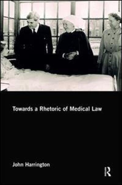Cover for John Harrington · Towards a Rhetoric of Medical Law (Paperback Book) (2018)