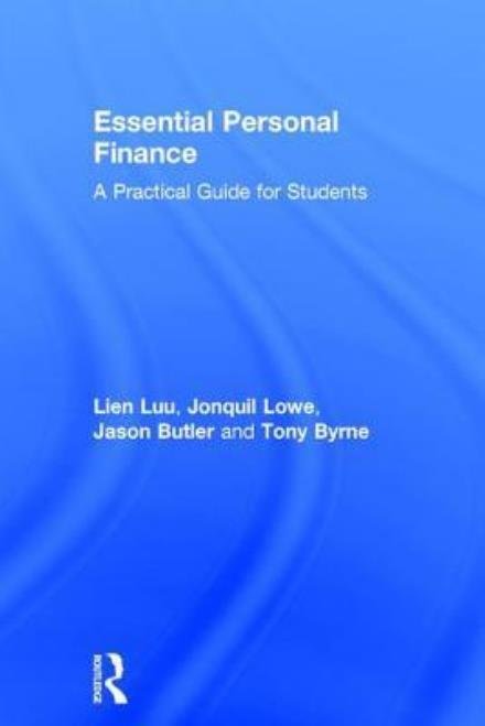 Cover for Luu, Lien (University of Northampton, UK) · Essential Personal Finance: A Practical Guide for Students (Hardcover Book) (2017)