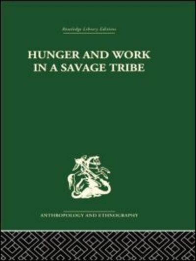 Cover for Audrey I. Richards · Hunger and Work in a Savage Tribe: A Functional Study of Nutrition among the Southern Bantu (Paperback Book) (2015)