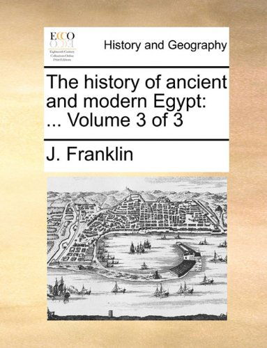 Cover for J. Franklin · The History of Ancient and Modern Egypt: ...  Volume 3 of 3 (Paperback Book) (2010)