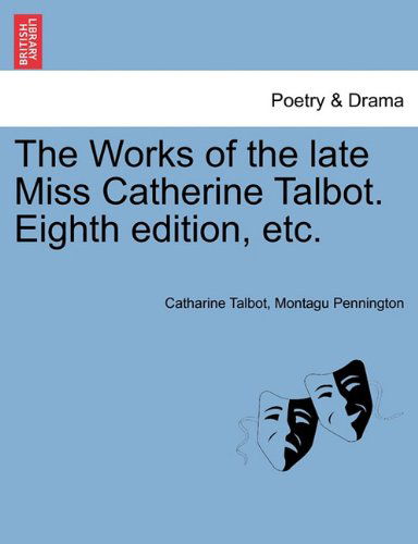 Cover for Montagu Pennington · The Works of the Late Miss Catherine Talbot. Eighth Edition, Etc. (Paperback Book) (2011)