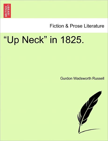 Cover for Gurdon Wadsworth Russell · `up Neck` in 1825. (Paperback Book) (2011)