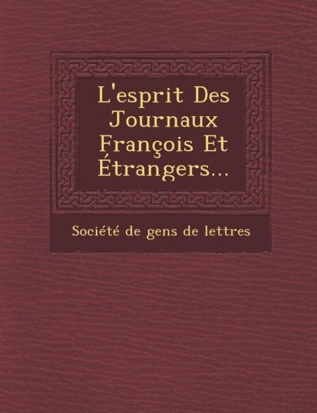 Cover for Societe De Gens De Lettres · L'esprit Des Journaux Francois et Etrangers... (Paperback Book) (2012)