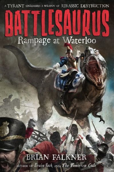 Cover for Brian Falkner · Rampage at Waterloo: Battlesaurus - Battlesaurus (Paperback Book) (2016)