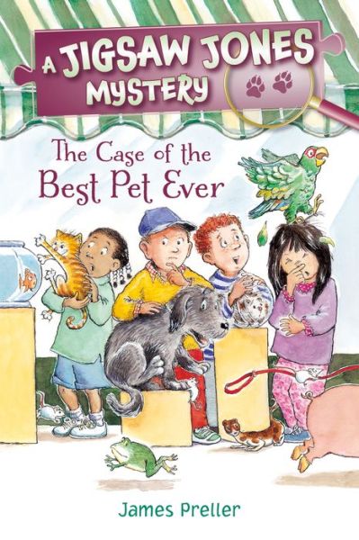 Cover for James Preller · Jigsaw Jones: The Case of the Best Pet Ever - Jigsaw Jones Mysteries (Paperback Book) (2017)