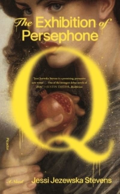 Cover for Jessi Jezewska Stevens · The Exhibition of Persephone Q: A Novel (Paperback Book) (2021)
