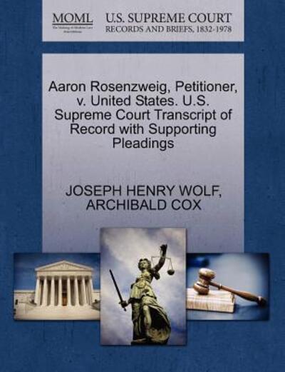 Cover for Joseph Henry Wolf · Aaron Rosenzweig, Petitioner, V. United States. U.s. Supreme Court Transcript of Record with Supporting Pleadings (Paperback Book) (2011)