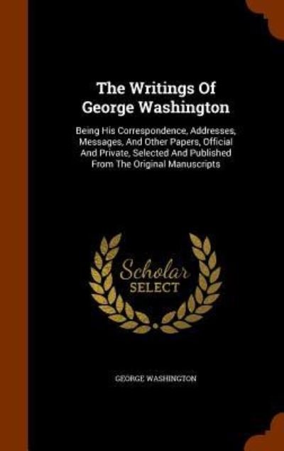 The Writings of George Washington - George Washington - Bøger - Arkose Press - 9781345896930 - 3. november 2015