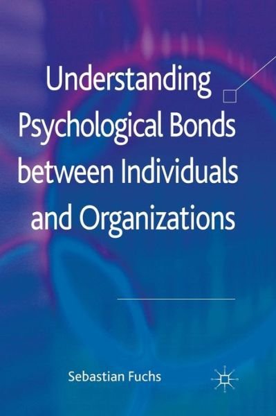 Understanding Psychological Bonds - Fuchs - Books -  - 9781349348930 - August 29, 2012