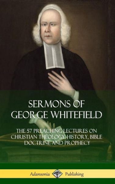 Cover for George Whitefield · Sermons of George Whitefield (Hardcover bog) (2018)