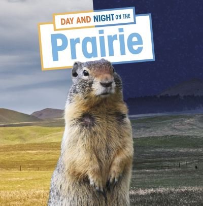 Cover for Ellen Labrecque · Day and Night on the Prairie - Habitat Days and Nights (Pocketbok) (2023)