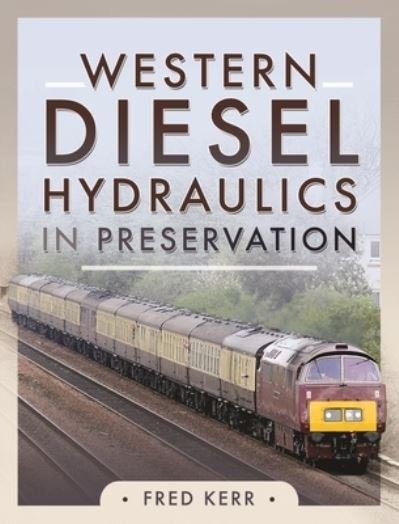 Cover for Fred Kerr · Western Diesel Hydraulics in Preservation (Hardcover Book) (2022)