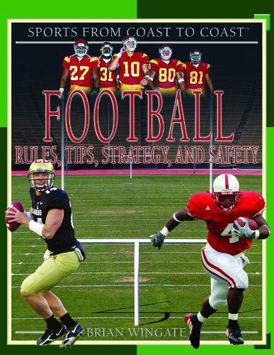 Cover for Brian Wingate · Football: Rules, Tips, Strategy, and Safety (Sports from Coast to Coast: Set 2) (Hardcover Book) (2007)