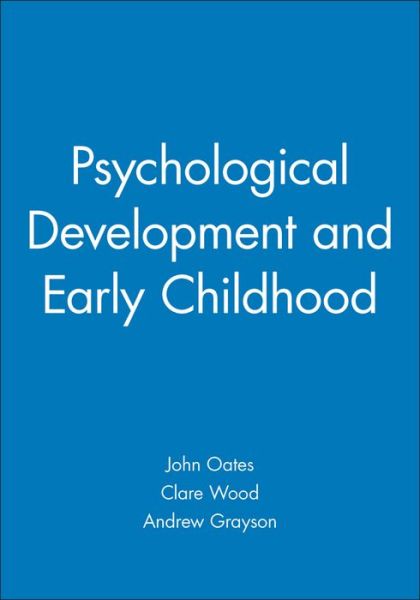 Cover for J Oates · Psychological Development and Early Childhood - Child Development (Paperback Book) (2005)