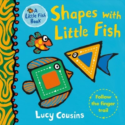 Cover for Lucy Cousins · Shapes with Little Fish - Little Fish (Kartonbuch) (2020)