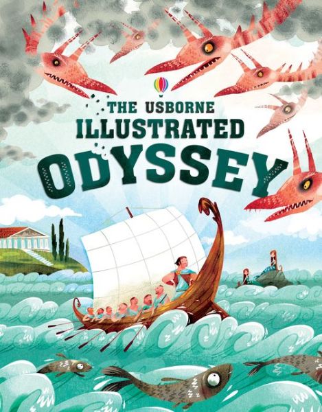 Usborne Illustrated Odyssey - Illustrated Originals - Anna Milbourne - Kirjat - Usborne Publishing Ltd - 9781409598930 - torstai 1. syyskuuta 2016