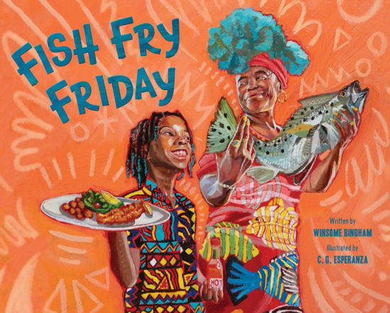 Cover for Winsome Bingham · Fish Fry Friday: A Picture Book (Hardcover Book) (2025)