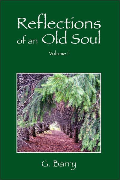 Cover for G Barry · Reflections Of An Old Soul: Volume I (Paperback Book) (2007)