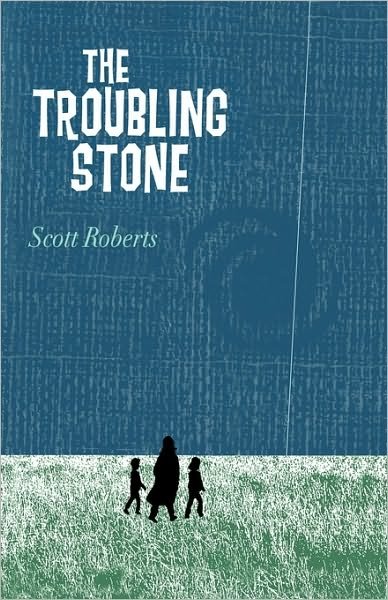Cover for Scott Roberts · The Troubling Stone (Paperback Book) (2009)