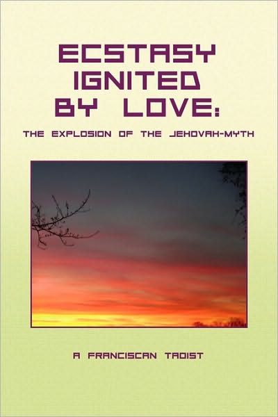 Cover for A Franciscan Taoist · Ecstasy Ignited by Love (Paperback Book) (2010)