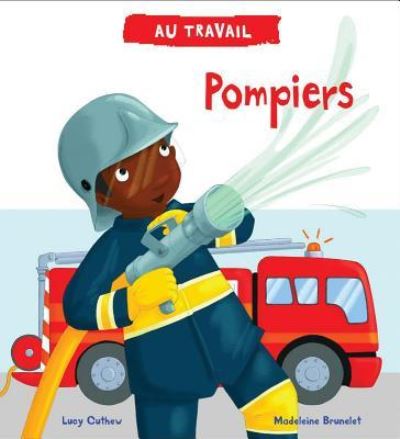 Pompiers - Lucy M. George - Books - Éditions Scholastic - 9781443145930 - November 1, 2015