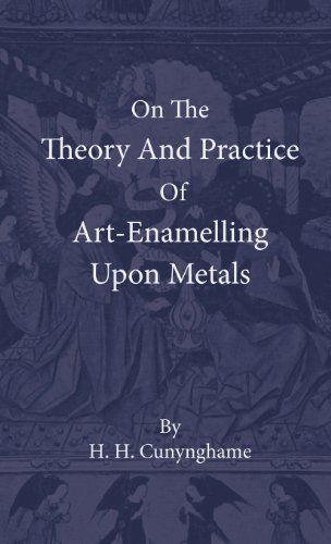 Cover for H. H. Cunynghame · On the Theory and Practice of Art-enamelling Upon Metals (Gebundenes Buch) (2010)