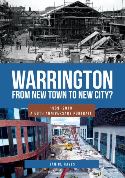 Cover for Janice Hayes · Warrington: From New Town to New City?: 1969-2019 - A 50th Anniversary Portrait (Paperback Book) (2019)