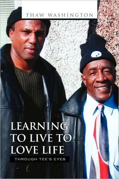 Cover for Thaw Washington · Learning to Live to Love Life: Through Tee's Eyes (Taschenbuch) (2010)