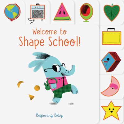 Cover for Chronicle Books · Welcome to Shape School!: Beginning Baby (Board book) (2021)