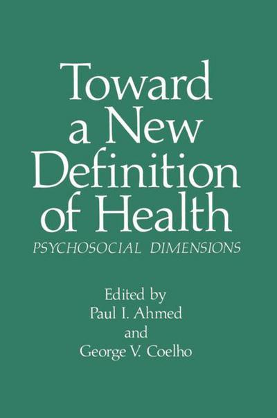 Cover for P I Ahmed · Toward a New Definition of Health: Psychosocial Dimensions - Current Topics in Mental Health (Paperback Book) [Softcover reprint of the original 1st ed. 1979 edition] (2011)