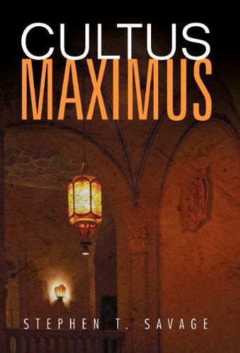 Cover for Stephen T. Savage · Cultus Maximus (Hardcover Book) (2011)