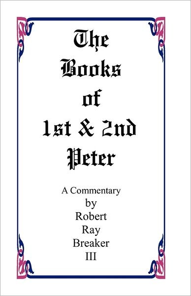 Cover for Breaker, Robert R, III · The Book of 1st and 2nd Peter (Paperback Book) (2011)