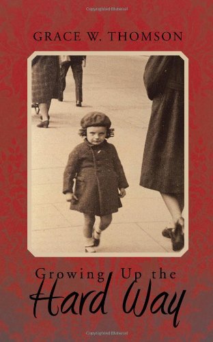 Cover for Grace W. Thomson · Growing Up the Hard Way (Paperback Book) (2011)