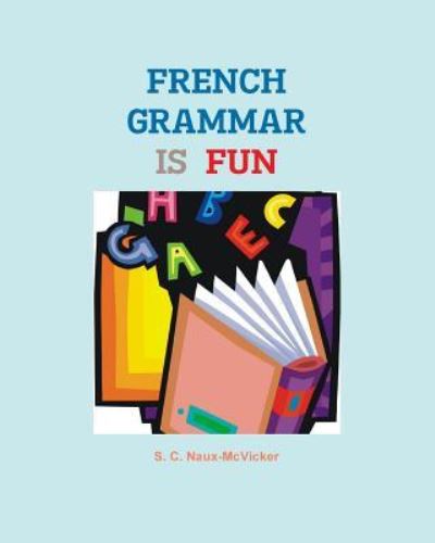 Cover for S C Naux-McVicker · French Grammar is Fun (Paperback Book) (2011)