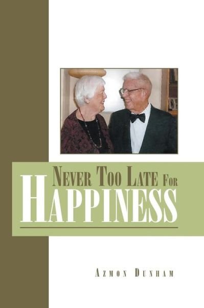 Cover for Azmon Dunham · Never Too Late for Happiness (Pocketbok) (2013)