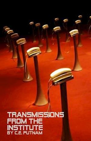 Cover for C E Putnam · Transmissions from the Institute (Paperback Book) (2012)