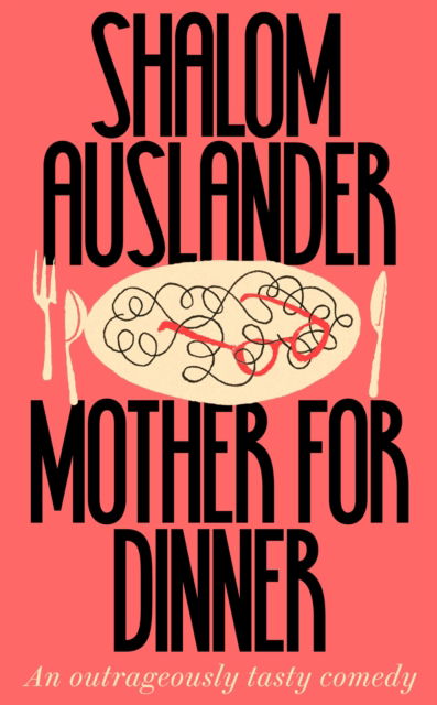 Cover for Shalom Auslander · Mother for Dinner Signed Edition - Signed Edition (Hardcover Book) (2021)